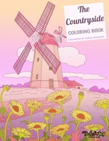 The Countryside Coloring Book: Rural life adult coloring book, stress relieving, includes 25 exclusive landscapes B088N517KQ Book Cover