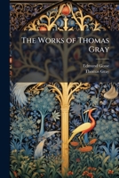 The Works Of Thomas Gray: Notes On Aristophanes And Plato 1148098704 Book Cover