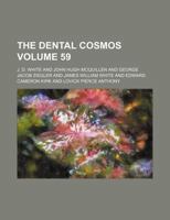 The Dental cosmos Volume 59 1130620263 Book Cover