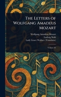 The Letters of Wolfgang Amadeus Mozart 1023004097 Book Cover