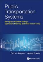 Public Transportation Systems: Basic Principles of System Design, Operations Planning and Real-time Control 9813224088 Book Cover