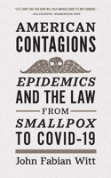 American Contagions: Epidemics and the Law from Smallpox to COVID-19 0300257279 Book Cover