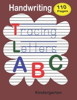 Handwriting Tracing Letters ABC: workbook for kids age 4-8: workbook size 8.5 X 11 in 110 Pages. B092PG6J36 Book Cover