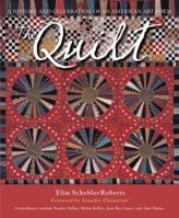 The Quilt: A History and Celebration of an American Art Form 0760337853 Book Cover