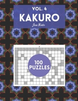 Kakuro Vol. 4 - 100 puzzles: amazing puzzles for adults B08RH2C55P Book Cover