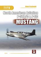 North American Aviation P-51b/C & F-6c Mustang 8365958392 Book Cover