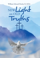 New Light on Old Truths 1664254889 Book Cover