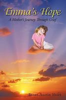 Emma's Hope: A Mother's Journey Through Grief 1440191247 Book Cover