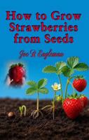 How to Grow Strawberries from Seeds B0H1H7PWYL Book Cover