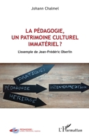 La pédagogie, un patrimoine culturel immatériel ?: L'exemple de Jean-Frédéric Oberlin (Pédagogie: Crises, Mémoires, Repères) (French Edition) 234320649X Book Cover