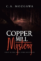 Copper Mill Mystery: First in the small town mysteries 1665739991 Book Cover