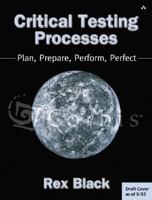 Critical Testing Processes: Plan, Prepare, Perform, Perfect 0201748681 Book Cover