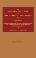 The Tennessee Gazetteer, or Topographical Dictionary 1834 1596411201 Book Cover