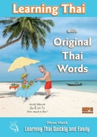 Learning Thai with Original Thai Words: Learning Thai Quickly and Easily 952665143X Book Cover