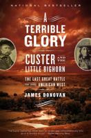 A Terrible Glory: Custer and the Little Bighorn 0316067474 Book Cover