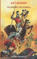Artabanes: Feldherr und Rebell 1676300481 Book Cover