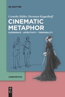 Cinematic Metaphor: Experience - Affectivity - Temporality 3110709074 Book Cover