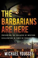 The Barbarians Are Here: Preventing the Collapse of Western Civilization in Times of Terrorism 1617956635 Book Cover