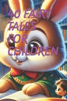 40 FAIRY TALES FOR CHILDREN B0FK3X1YM9 Book Cover