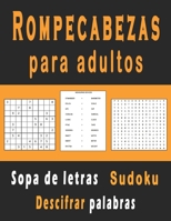 Rompecabezas para adultos: Sopa de letras, sudoku y descifrar palabras para mejorar su memoria e encender la creatividad B086PVL16S Book Cover
