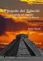 Il popolo dei Toltechi e i varchi del sognare come cammino verso la libertà 1470929341 Book Cover