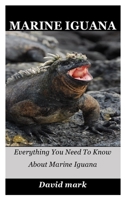 Marine Iguana: Everything You Need To Know About Marine Iguana B084QN6MSB Book Cover