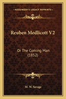 Reuben Medlicott V2: Or The Coming Man 1165683199 Book Cover