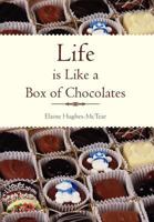Life Is Like a Box of Chocolates 1465375910 Book Cover