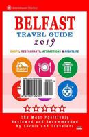 Belfast Travel Guide 2019 : Shops, Restaurants, Attractions and Nightlife in Belfast, Northern Ireland (City Travel Guide 2019) 1720504350 Book Cover