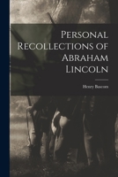 Personal Recollections of Abraham Lincoln 1017867267 Book Cover