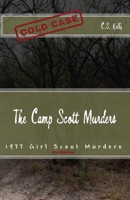 The Camp Scott Murders: The 1977 Girl Scout Murders 150015735X Book Cover