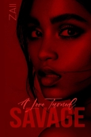 A Love Turned Savage 1986148106 Book Cover