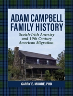 Adam Campbell Family History: Scotch-Irish Ancestry and 19th Century American Migration B0FQ87CL16 Book Cover