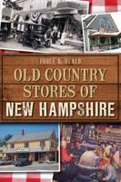 Old Country Stores of New Hampshire 1609499816 Book Cover
