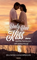 Only One Kiss ... and the hormones are going crazy! 3711612857 Book Cover