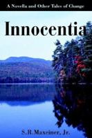 Innocentia: A Novella and Other Tales of Change 0595273203 Book Cover