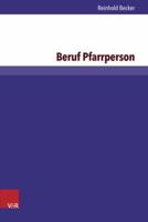 Beruf Pfarrperson: Eine Untersuchung Zu Berufsbild Und Ausbildung 3847105116 Book Cover