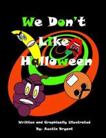 We Don't Like Halloween 1502374706 Book Cover