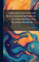 Grenzschichten an Rotationskörpern in FlÃ1/4ssigkeiten Mit Kleiner Reibung ... (German Edition) 1023888769 Book Cover