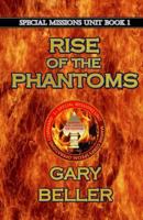 Rise of the Phantoms (1st Special Missions Unit) 1530912245 Book Cover