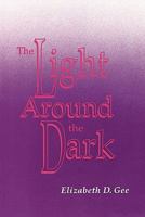 The Light Around the Dark (National League for Nursing Series (All Nln Titles) 0887375545 Book Cover