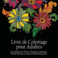 Livre de Coloriage pour Adultes: Assortiment de Fleurs, Mandalas, Animaux, Motifs Floraux et Autres Motifs Relaxants - Il y a 50 Images à Colorier en Tout 1773800248 Book Cover