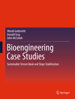 Bioengineering Case Studies: Sustainable Stream Bank and Slope Stabilization 1461479959 Book Cover