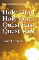 Holy Grail, Holy Grail: Quest East, Quest West 0738842931 Book Cover