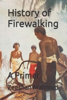 History of Firewalking: A Primer B0CZNXYK31 Book Cover