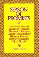 Season of Promises: Praying Through Advent With Julian of Norwich, Thomas a Kempis, Caryll Houselander, Thomas Merton, Brother Lawrence, Max Picard 1878718312 Book Cover