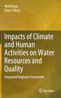 Impacts of Climate and Human Activities on Water Resources and Quality: Integrated Regional Assessment 9811393931 Book Cover