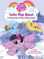 My Little Pony: Cutie Map Quest: Punch Out and Play Activity Book 0316392936 Book Cover