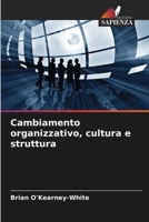 Cambiamento organizzativo, cultura e struttura (Italian Edition) 6208731577 Book Cover