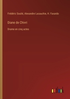 Diane de Chivri: Drame en cinq actes (French Edition) 3385091586 Book Cover